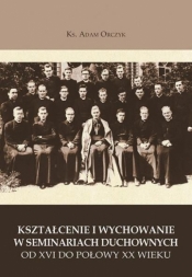 Kształcenie i wychowanie w semin. duch. XVI-XX w.
