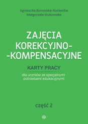 Zajęcia korekcyjno-kompensacyjne Część 2 - Agnieszka Borowska-Kociemba, Małgorzata Krukowska