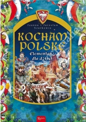 Kocham Polskę Elementarz dla dzieci - Joanna Szarkowa