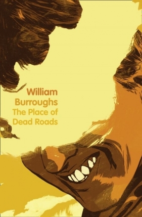 The Place of Dead Roads - Burroughs William