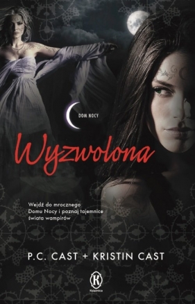 Wyzwolona Dom nocy 12 - P.C. Cast, Kristin Cast