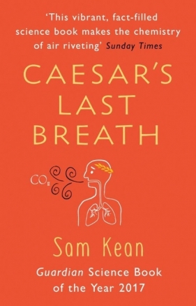 Caesar's Last Breath - Sam Kean