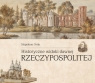 Historyczne widoki dawnej Rzeczypospolitej Polskiej