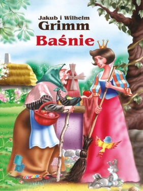 BAŚNIE Jakub i Wilhelm Griimm - Grimm Jakub i Wilhelm