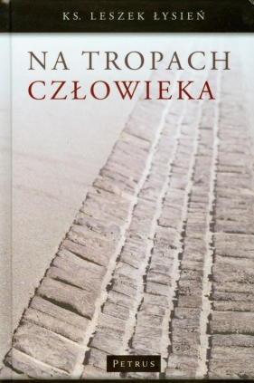 Na tropach człowieka - Łysień Leszek