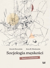 Socjologia męskości - Kluczyńska Urszula
