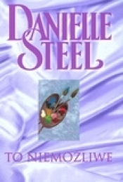 To niemożliwe - Danielle Steel