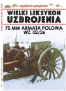 Wielki Leksykon Uzbrojenia Wydanie Specjalne nr 6/20 74MM ARMATA POLOWA