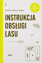 Instrukcja obsługi lasu - Peter Wohlleben