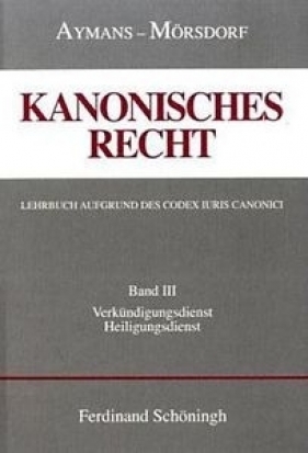 Kanonisches Recht. Studienausgabe Bd. 3 - Winfried Aymans