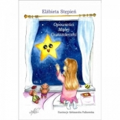 Opowieści małej gwiazdeczki - Stępień Elżbieta
