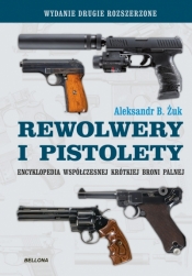 Pistolety i rewolwery (wydanie uzupełnione) - Aleksandr B. Żuk