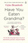 Have You Eaten Grandma? Gyles Brandreth