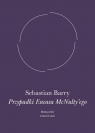 Przypadki Eneasa McNulty'ego Sebastian Barry
