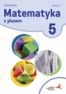 Matematyka SP 5 Z Plusem ćw. wersja C GWO Zofia Bolałek, Małgorzata Dobrowolska, Adam Mysio