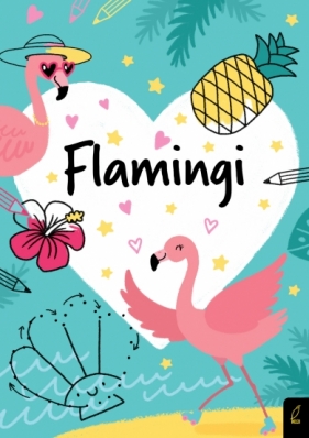 Koloruję. Kocham flamingi - Opracowanie zbiorowe