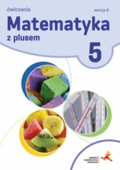 Matematyka SP 5 Z Plusem ćw. wersja C GWO - Zofia Bolałek, Małgorzata Dobrowolska, Adam Mysio