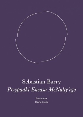 Przypadki Eneasa McNulty'ego - Sebastian Barry