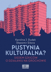 Pustynia kulturalna? - Sławomir Sikora, Karolina J. Dudek