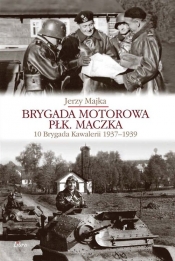 Brygada Motorowa płk. Maczka - Jerzy Majka