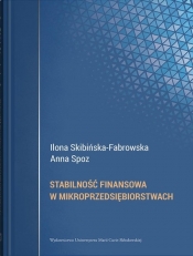 Stabilność finansowa w mikroprzedsiębiorstwach - Ilona Skibińska-Fabrowska, Anna Spoz