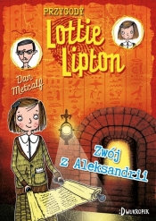 Zwój z Aleksandrii Przygody Lottie Lipton Tom 3 - Metcalf Dan