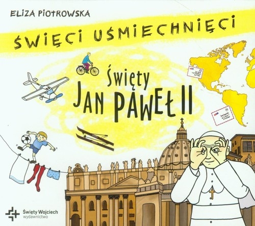 Święci uśmiechnięci Święty Jan Paweł II  (audiobook)