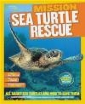 Mission Sea Turtle Rescue Daniel Raven-Ellison, Karen Romano-Young