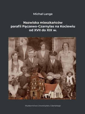 Nazwiska mieszkańców parafii Pączewo-Czarnylas na Kociewiu od XVII do XIX w - Lange Michał