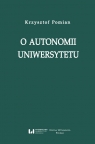 O autonomii uniwersytetuWykład wygłoszony przez Profesora Krzysztofa Pomian Krzysztof