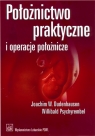 Położnictwo praktyczne i operacje położnicze Dudenhausen Joachim W., Pschyrembel Willibald