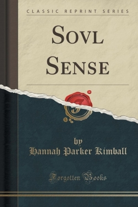 Sovl Sense (Classic Reprint) - Kimball Hannah Parker