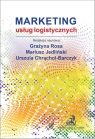 Marketing usług logistycznych Rosa Grażyna, Jedliński Mariusz, Chrąchol-Barczyk Urszula