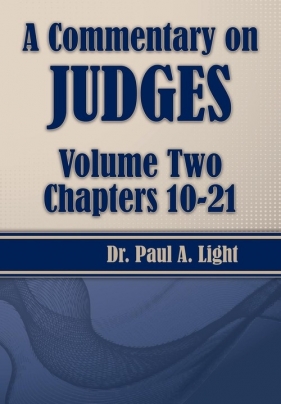 A Commentary on Judges, Volume Two - Light Paul A.