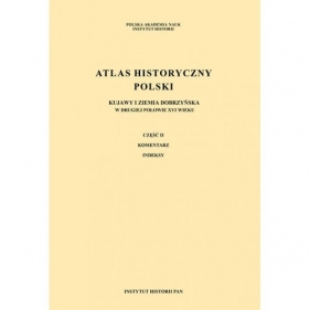 Atlas historyczny Polski w II poł. XVIw Kujawy i ziemia dobrzyńska