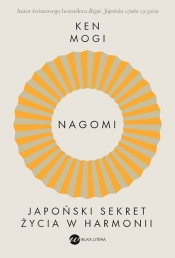 Nagomi. Japoński sekret życia w harmonii - Ken Mogi