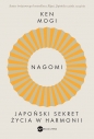 Nagomi. Japoński sekret życia w harmonii - Ken Mogi