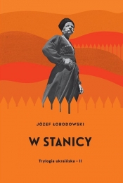 Trylogia ukraińska II W stanicy - Łobodowski Józef