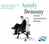 Anioły i demony. Sztuka rozeznawania duchów CD - Opracowanie zbiorowe