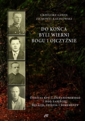 Do końca byli wierni Bogu i Ojczyźnie - Grzegorz Gaweł