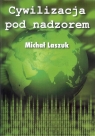 Cywilizacja pod nadzorem Michał Laszuk