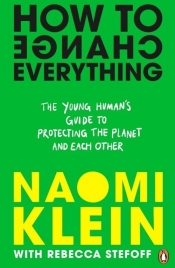 How To Change Everything - Klein Naomi
