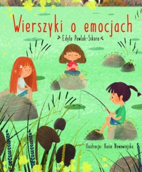 Wierszyki o emocjach - Pawlak-Sikora Edyta , Nowowiejska Kasia (ilustr.)