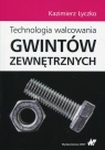 Technologia walcowania gwintów zewnętrznych Kazimierz Łyczko