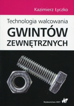 Technologia walcowania gwintów zewnętrznych - Łyczko Kazimierz