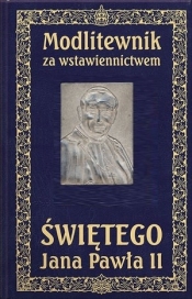 Modlitewnik. Za wstawiennictwem Św Jana Pawła II - Opracowanie zbiorowe