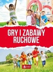 Gry i zabawy ruchowe (Uszkodzona okładka) - Opracowanie zbiorowe