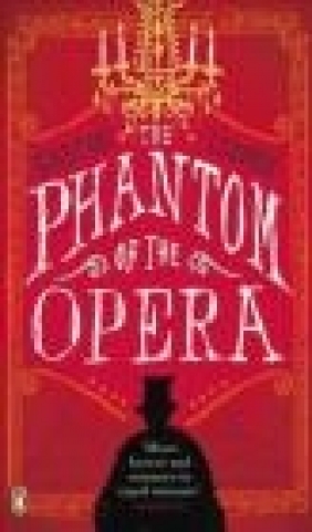 Phantom of the Opera Gaston Leroux, G Leroux