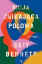 Moja znikająca połowa - Brit Bennett