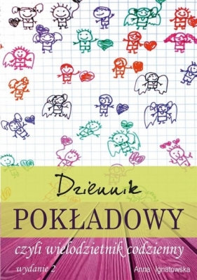 Dziennik pokładowy czyli wielodzietnik codzienny - Anna Ignatowska